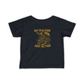 No Traction Just Action Infant Tee