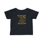 No Traction Just Action Infant Tee