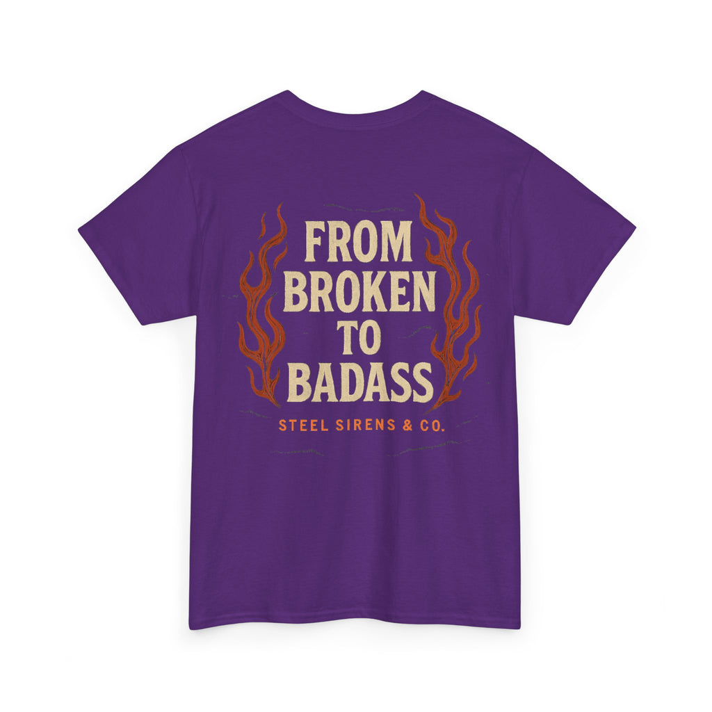 Broken to Badass Tee