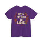 Broken to Badass Tee