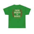 Broken to Badass Tee
