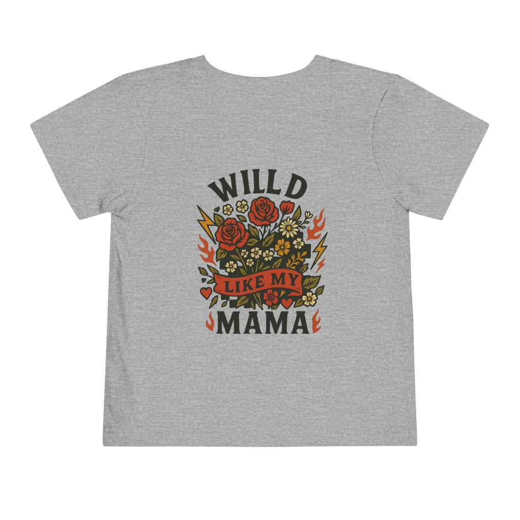 Wild Like My Mama Toddler Tee