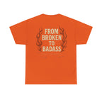 Broken to Badass Tee