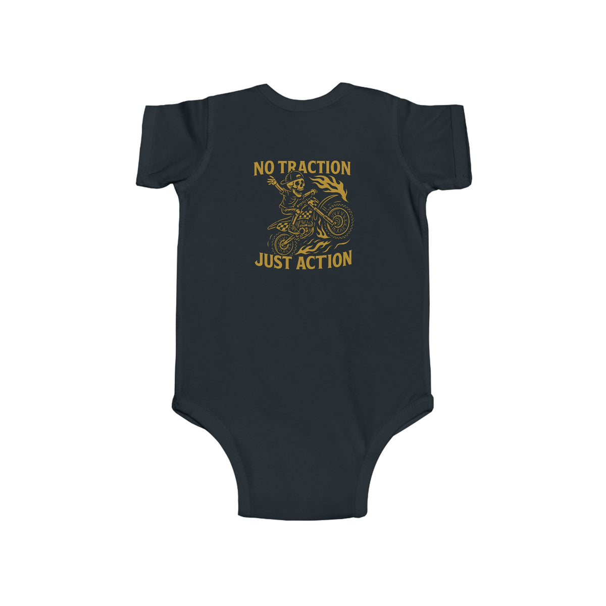 No Traction Just Action Infant Onesie