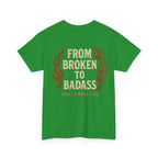Broken to Badass Tee