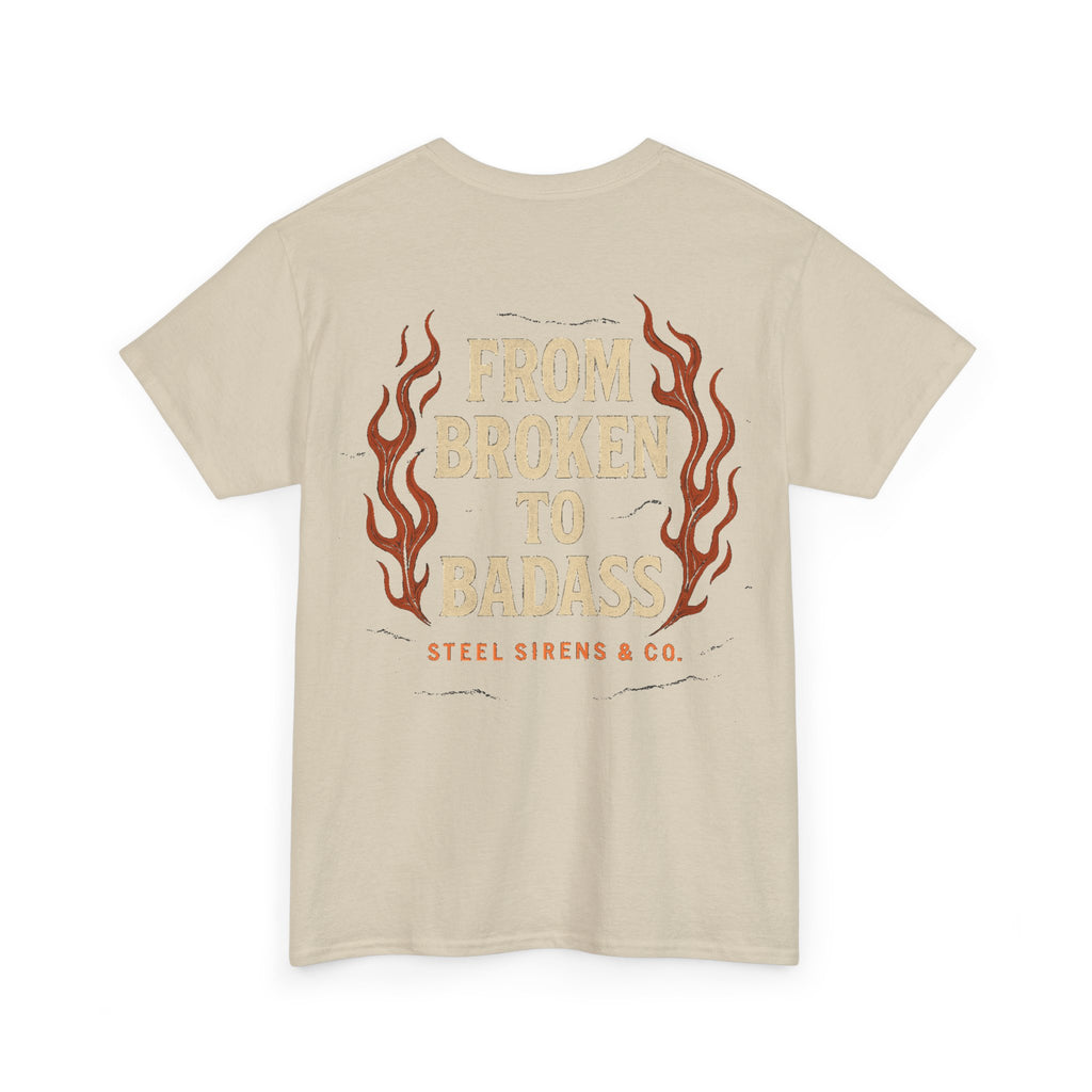 Broken to Badass Tee
