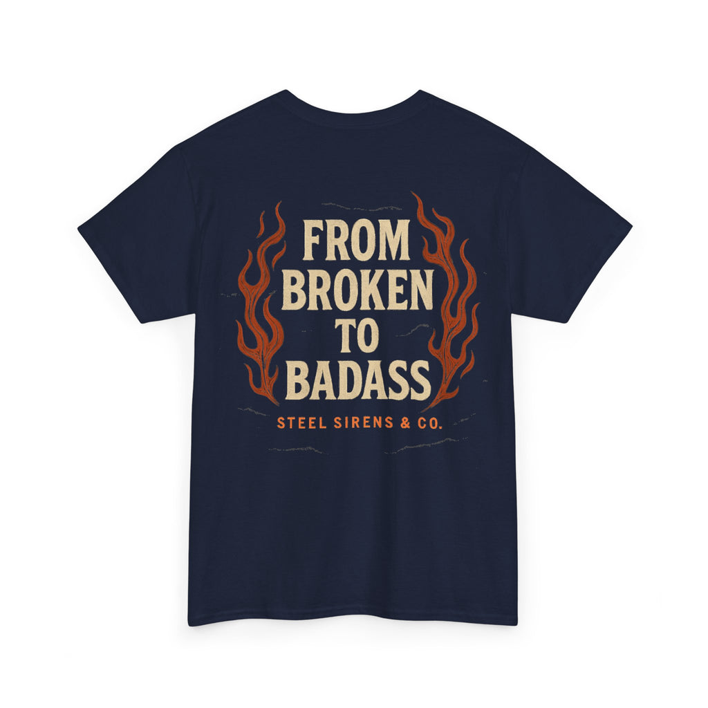 Broken to Badass Tee