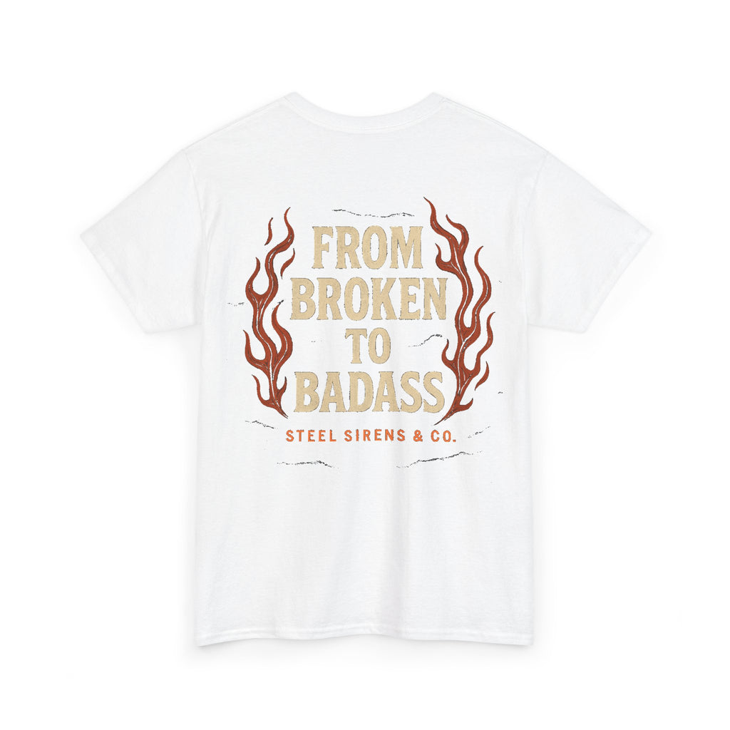 Broken to Badass Tee