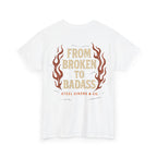 Broken to Badass Tee