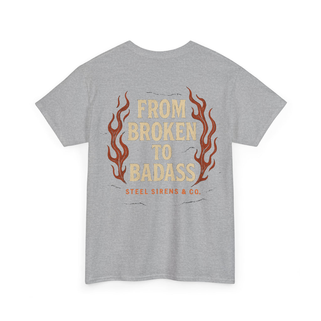 Broken to Badass Tee