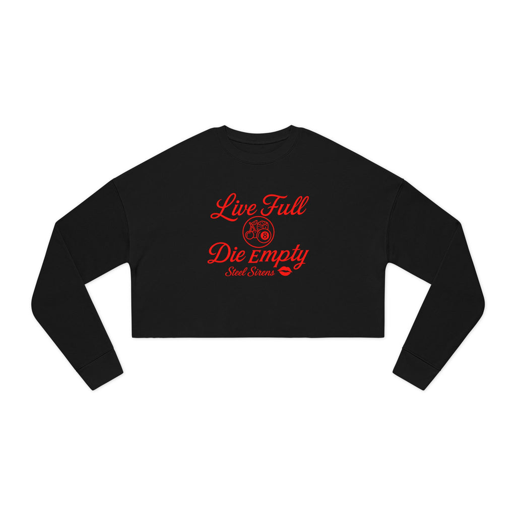 Live Full, Die Empty Cropped Crewneck