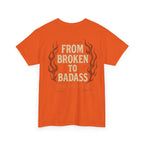 Broken to Badass Tee