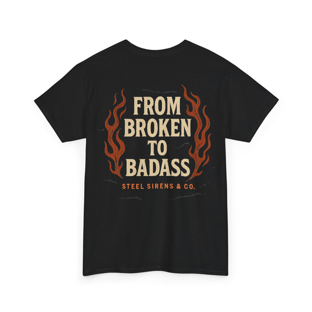 Broken to Badass Tee