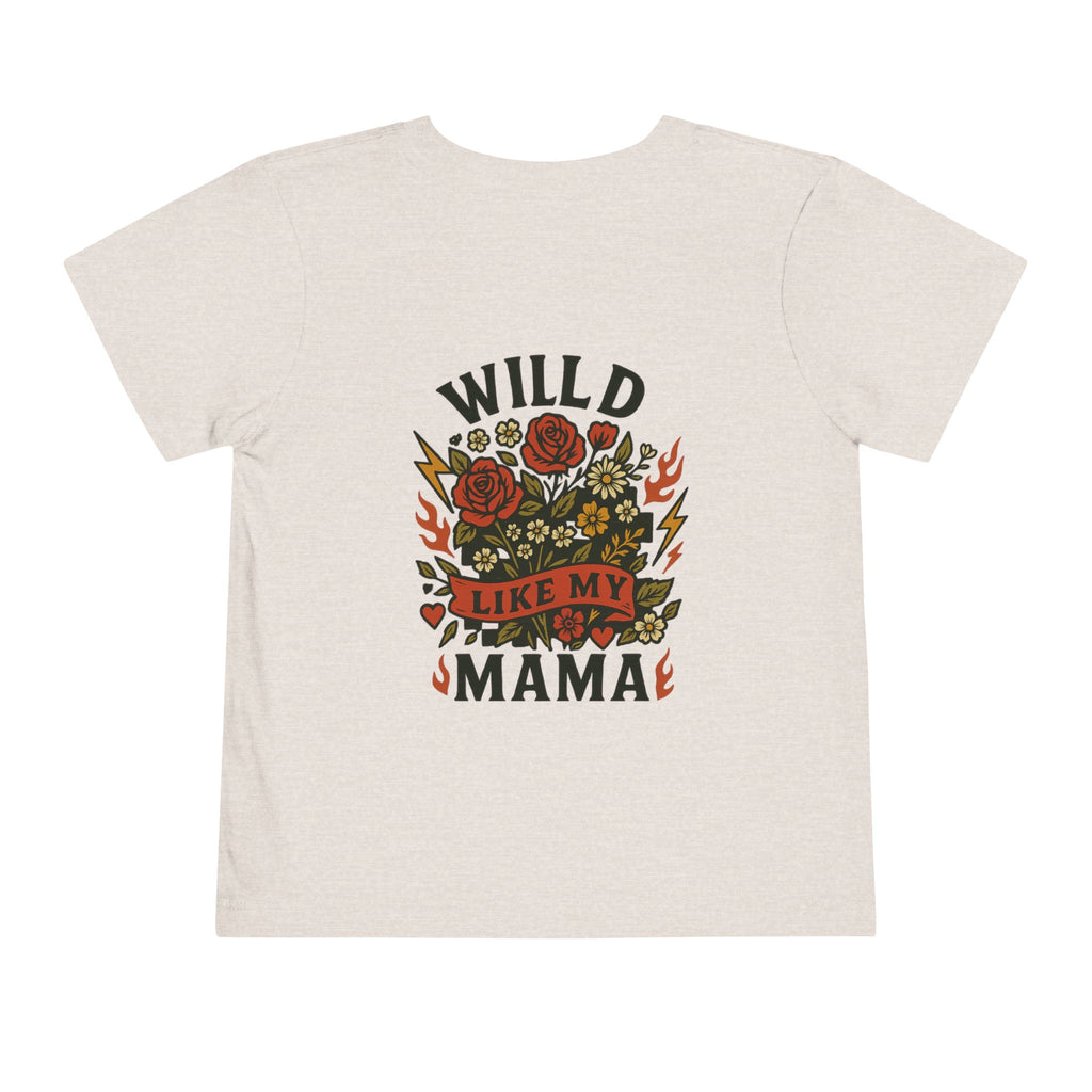 Wild Like My Mama Toddler Tee
