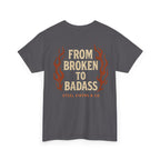 Broken to Badass Tee