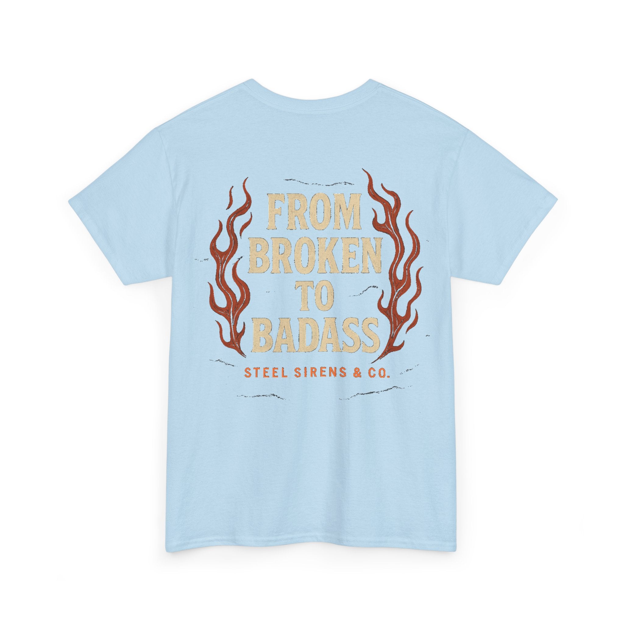 Broken to Badass Tee