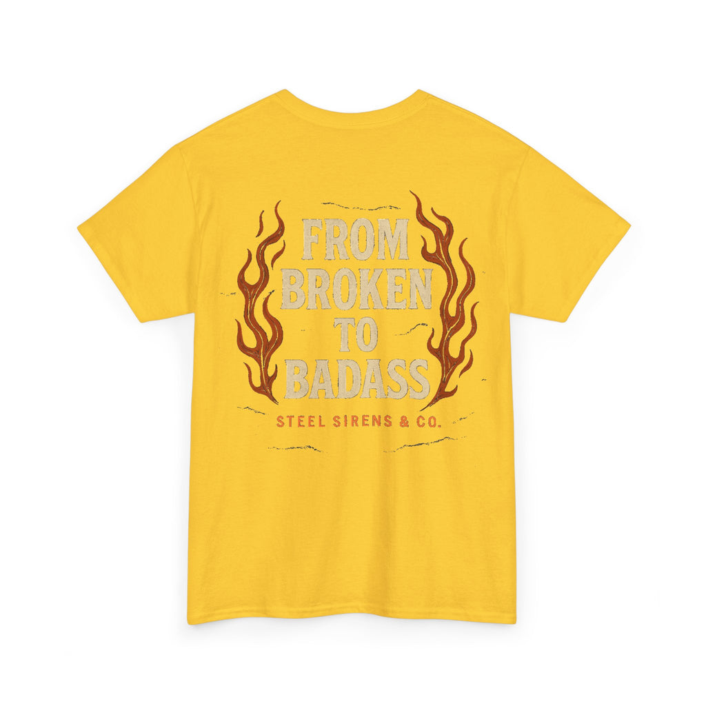 Broken to Badass Tee
