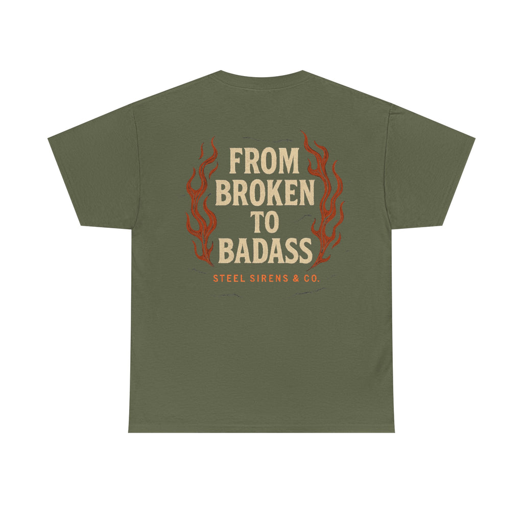 Broken to Badass Tee