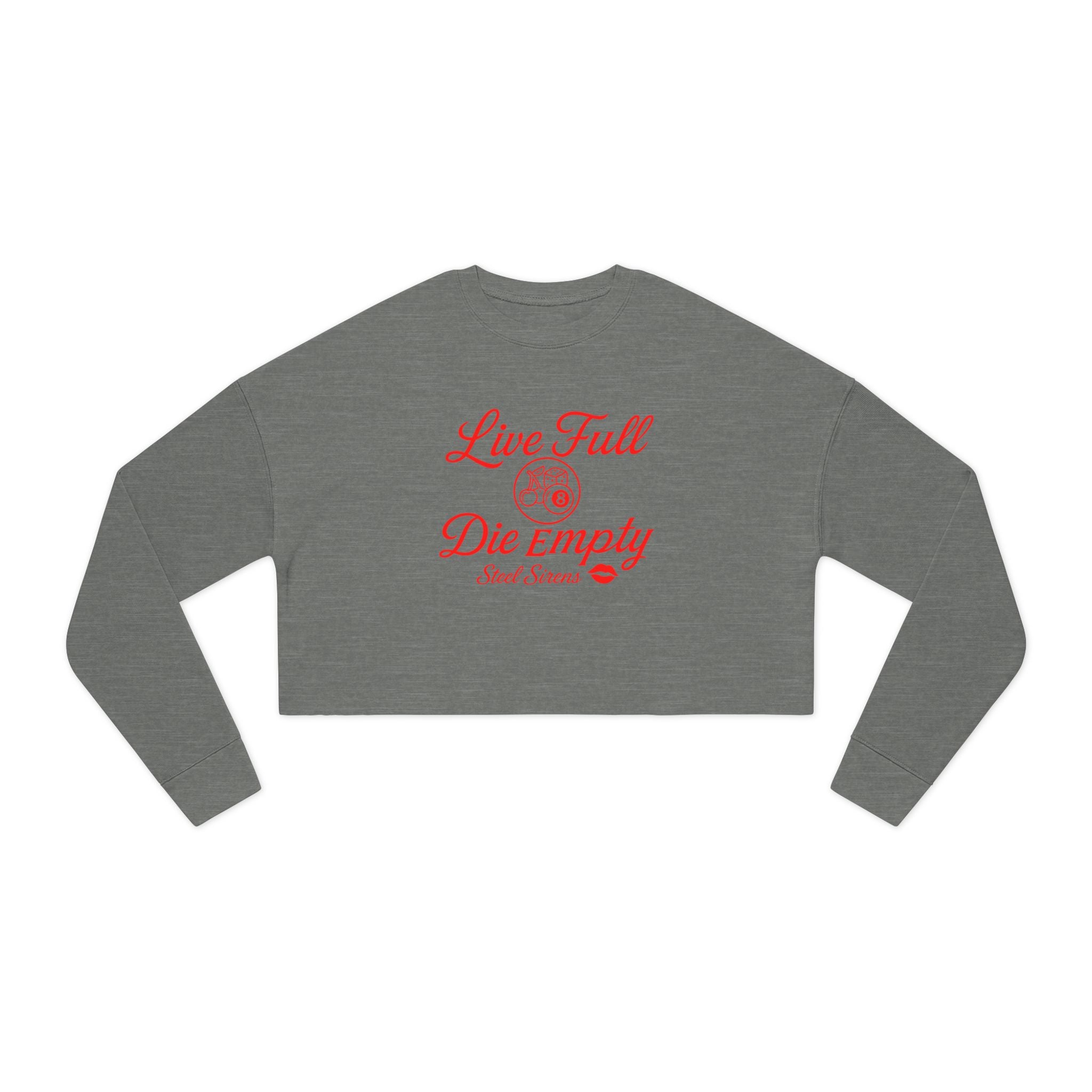 Live Full, Die Empty Cropped Crewneck