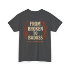 Broken to Badass Tee