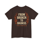 Broken to Badass Tee