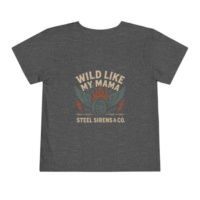 Wild Like My Mama Toddler Tee - Image 14