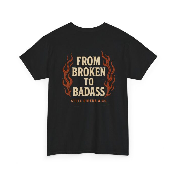 Broken to Badass Tee - Image 4
